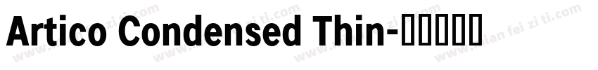 Artico Condensed Thin字体转换